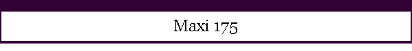 Maxi 175